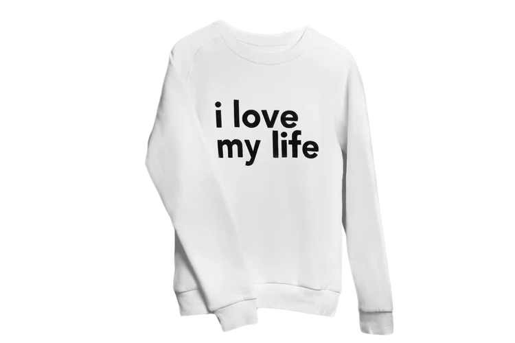 i love my life - crewneck-L
