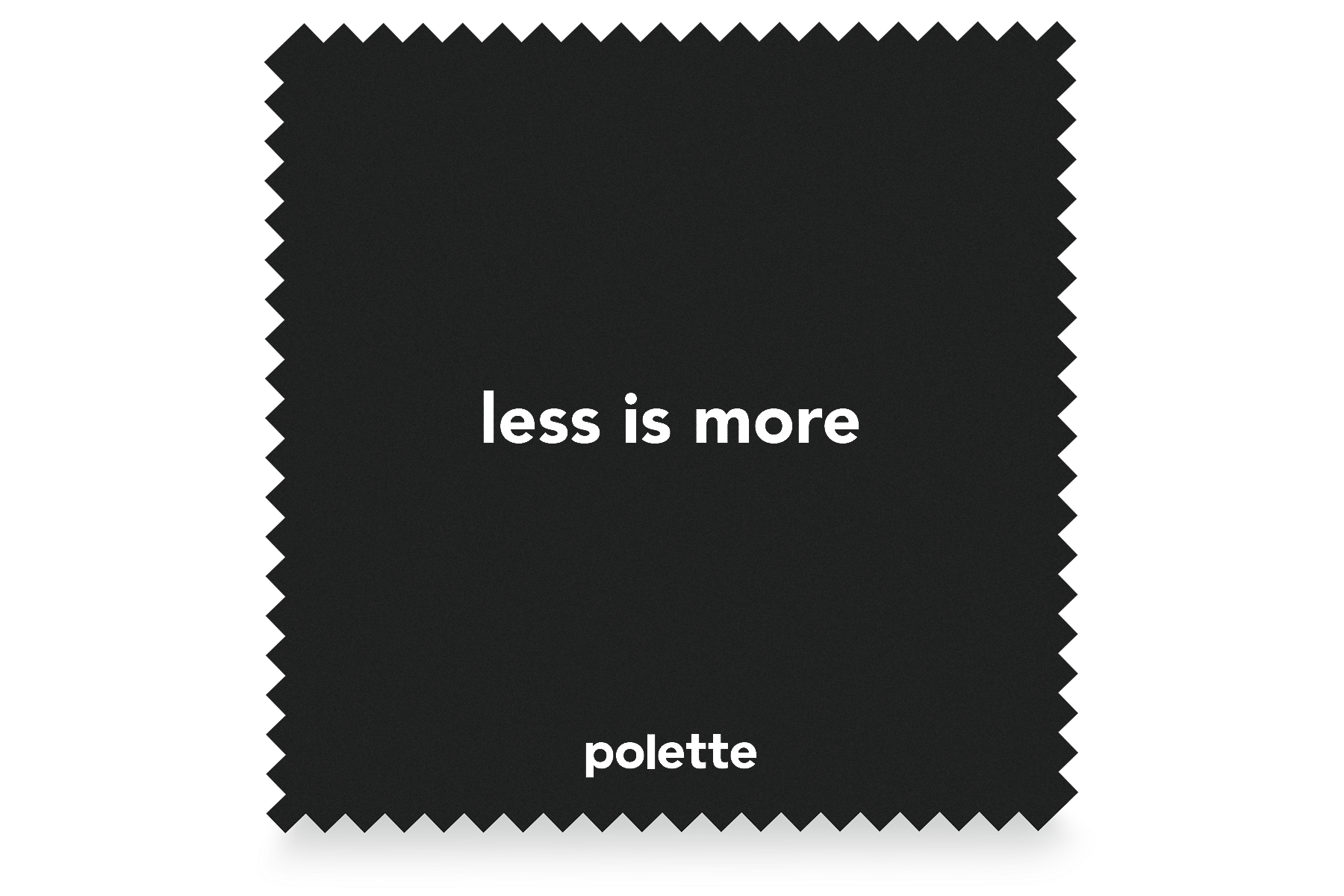 less is more